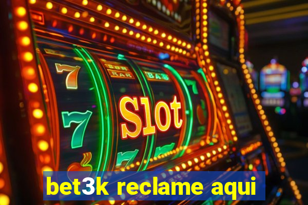 bet3k reclame aqui